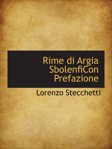Libro: Rime Di Argia Sbolenficon Prefazione (italian Edition