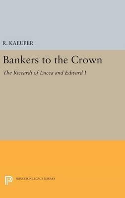 Libro Bankers To The Crown : The Riccardi Of Lucca And Ed...