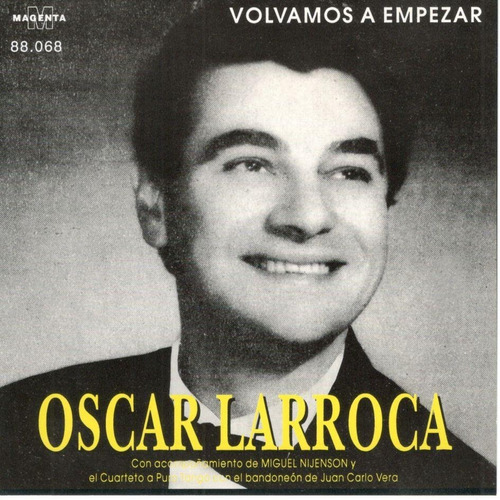 Cd Oscar Larroca - Volvamos A Empezar