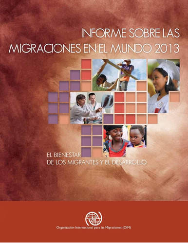 Libro: Informe Sobre Migraciones Mundo 2013: El Bi