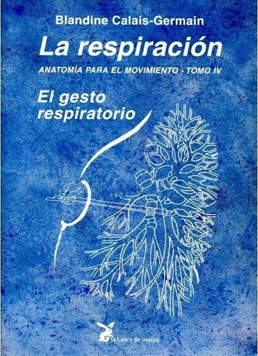 La Respiracion - Anatomia Para El Movimiento Tomo Iv