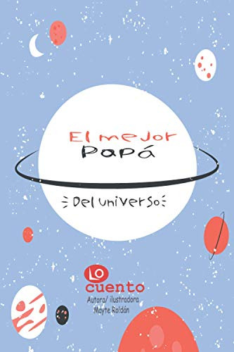 El Mejor Papa Del Universo: Cuento Locuento Personalizable P