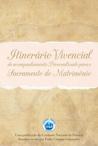 Itinerário Vivencial De Acompanhamento Personalizado Para O Sacramento Do Matrimônio, De Es Varios. Editorial Cnpf - Comissao Nacional Da Pastoral Familiar, Capa Mole Em Português