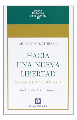 Libro Hacia Una Nueva Libertad  De Murray N Rothbard Ed: 1