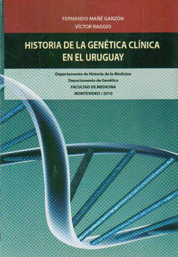 Historia De La Genetica Clinica En El Uruguay - Mañe Garzon,