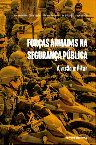 Forças Armadas Na Segurança Pública: A Visão Militar, De Acacio; Azzi; Castro; Marques. Editora Fgv Em Português