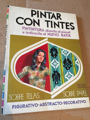 Libro Pintar Con Tintes - Sobre Telas Y Sobre Papel