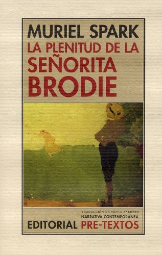 Plenitud De La Señorita Brodie, La - Muriel Spark
