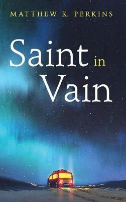 Libro Saint In Vain - Matthew K Perkins