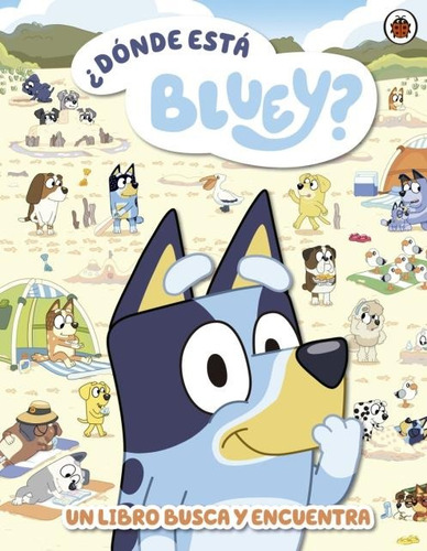 ¿dónde Está Bluey? Busca Y Encuentra - Bluey