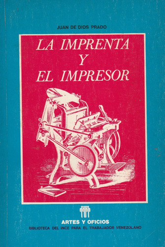 La Imprenta Y El Impresor, Juan De Dios Prado, En Físico
