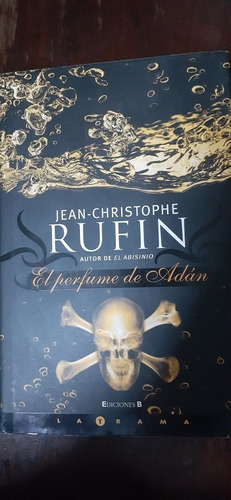   El Perfume De Adan (jean-christophe Rufin)