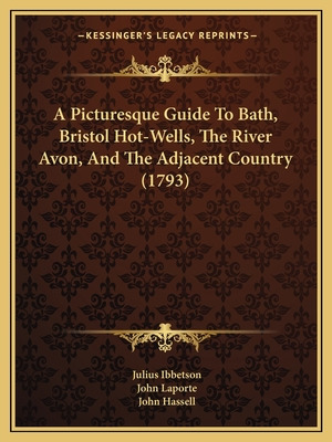 Libro A Picturesque Guide To Bath, Bristol Hot-wells, The...