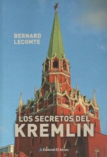 Secretos Del Kremlin, Los - Bernard Lecomte