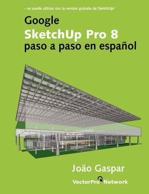 Libro Google Sketchup Pro 8 Paso A Paso En Espanol