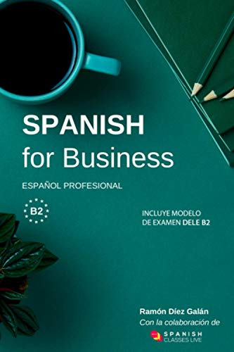 Spanish For Business: Español Profesional Curso De Español D
