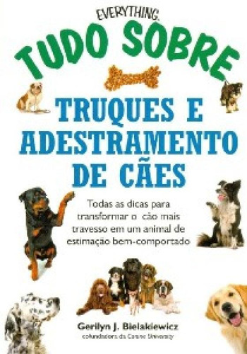 Livro Tudo Sobre Truques E Adestramento De Caes