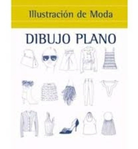 Ilustracion De Moda: Dibujo Plano - Aa.vv., Autores Varios