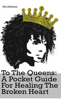 Libro To The Queens: A Pocketguide For Healing A Broken H...