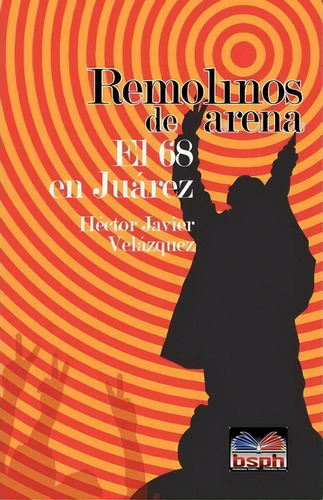 Remolinos De Arena, De Hector Javier Velazquez. Editorial Createspace Independent Publishing Platform, Tapa Blanda En Español
