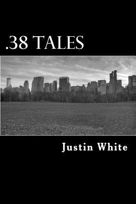 Libro .38 Tales - White, Justin Ngozi