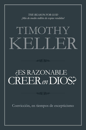 ¿es Razonable Creer En Dios? · Timothy Keller