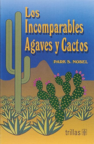 Libro Los Incomparables Agaves Y Cactos De Park S Nobel Ed: