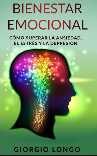 Libro: Bienestar Emocional: Cómo Superar Ansiedad, Est