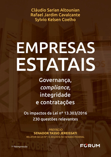 Empresas Estatais: Governança, compliance, integridade e contratações Os impactos da Lei nº 13.303/2016 230 questões relevantes, de Sarian Altounian, Claudio. Editora Fórum Ltda, capa mole em português, 2019