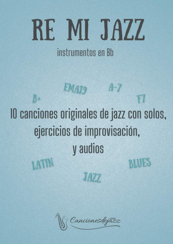 Libro: Re Mi Jazz Instrumentos En Bb: 10 Canciones Jazz Con 