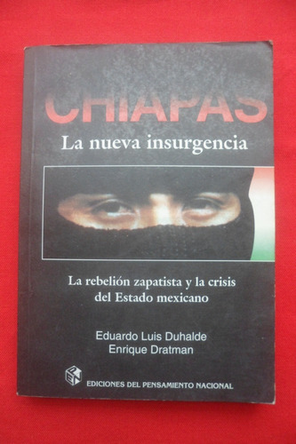 Chiapas La Nueva Insurgencia. Duhalde - Dratman.