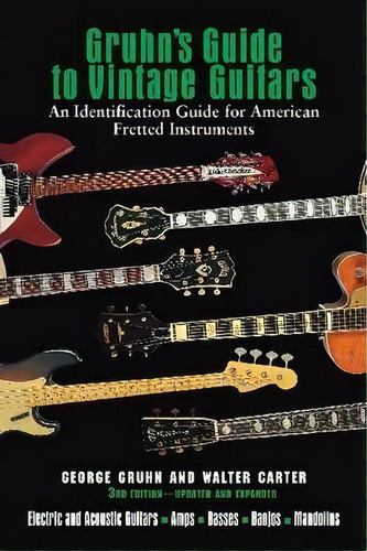 Gruhn's Guide To Vintage Guitars, De George Gruhn. Editorial Hal Leonard Corporation, Tapa Dura En Inglés