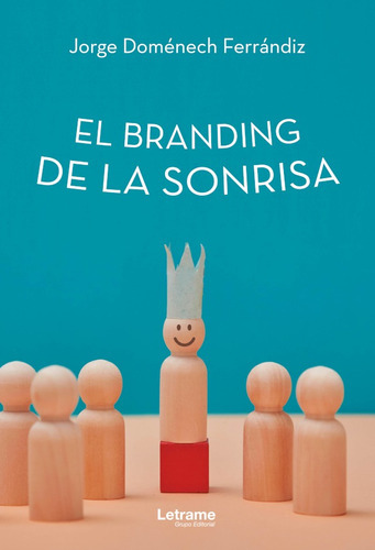 El Branding De La Sonrisa, De Jorge Doménech Ferrándiz. Editorial Letrame, Tapa Blanda En Español, 2021