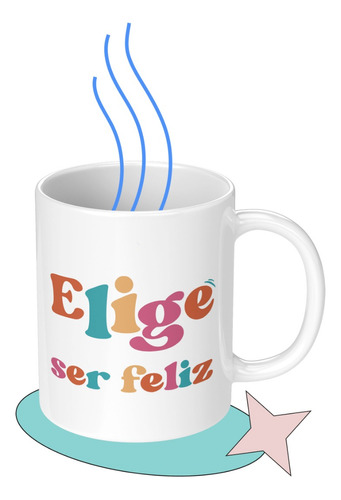 Taza Tazon Mug Elige Ser Feliz