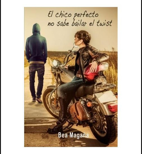 Libro: El Chico Perfecto No Sabe Bailar El Twist (spanish