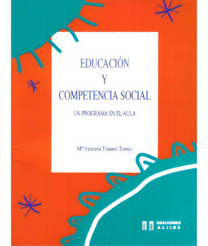 Educación Y Competencia Social. Un Programa En El Aula, De Mª Victoria Trianes Torres. Serie 8487767531, Vol. 1. Editorial Intermilenio, Tapa Blanda, Edición 1996 En Español, 1996