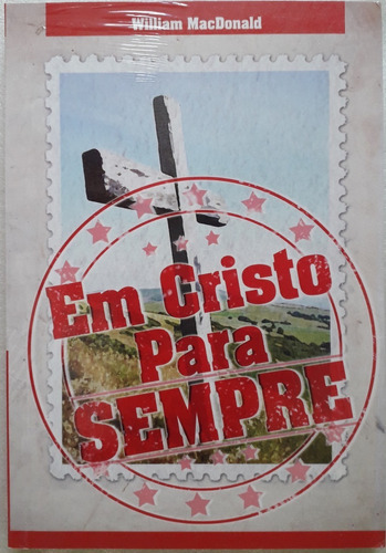 Em Cristo Para Sempre, De William Macdonald. Editora Actual Edições, Capa Mole Em Português, 2011