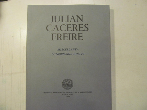 J. C. Freire. Miscellanea Ortogenario Dicata.