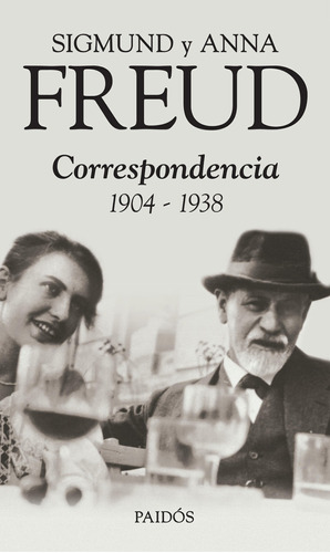 Correspondencia 1904 - 1938 - Sigmund Y Anna Freud * Planeta