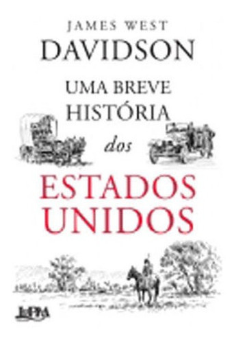Uma Breve História Dos Estados Unidos, De Davidson, James West. Editora L±, Capa Mole Em Português