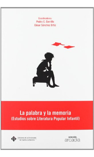 Libro La Palabra Y La Memoria Estudios Sobre Lite De Sanchez