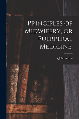 Libro Principles Of Midwifery, Or Puerperal Medicine. - A...