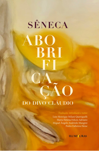 A abobrificação do divo Cláudio, de Aneu Sêneca, Lúcio. Editora Iluminuras Ltda., capa mole em português, 2022