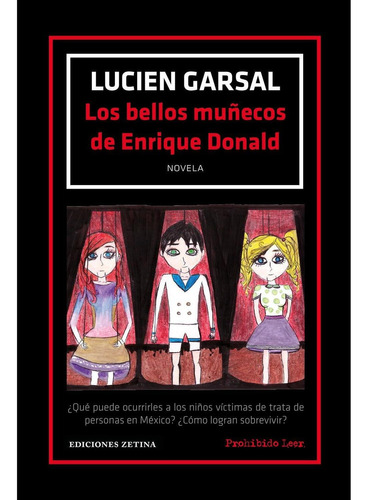 Los bellos muñecos de Enrique Donald, de Garsal , Lucien. Editorial Ediciones Zetina, tapa pasta blanda, edición 3 en español, 2022