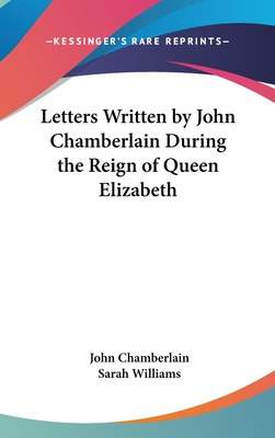 Libro Letters Written By John Chamberlain During The Reig...