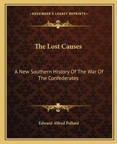 Libro The Lost Causes: A New Southern History Of The War ...