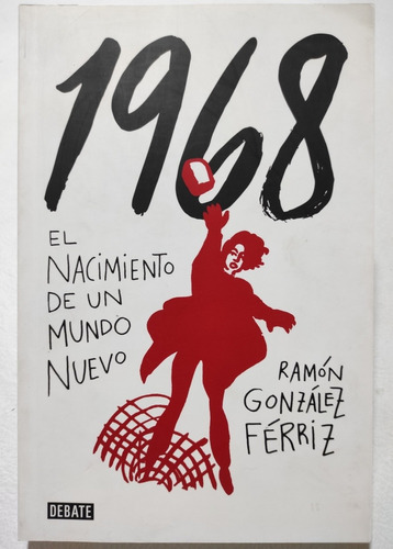 1968 El Nacimiento De Un Nuevo Mundo. Historia. Sociología