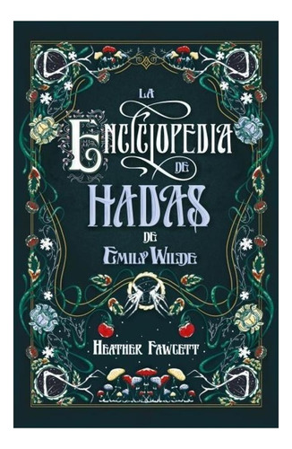 La Enciclopedia De Hadas De Emily Wilde, De Heather Fawcett