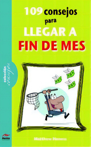109 Consejos Para Llegar A Fin De Mes, De Honess, Matthew. Editorial Mestas Ediciones, S.l., Tapa Blanda En Español