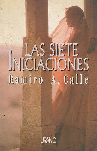 Las Siete Iniciaciones Ramiro A Calle